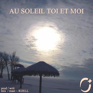 Au Soleil Toi Et Moi ✧