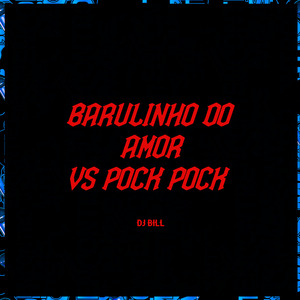 BARULINHO DO AMOR VS POCK POCK