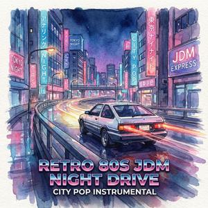 80s JDM Night Drive – Neon City Pop Cruise