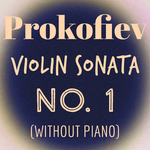 普罗科菲耶夫第f小调一小提琴奏鸣曲(无钢琴版)1-Andante assai | Prokofiev
