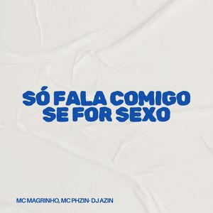 Só Fala Comigo Se For Sexo