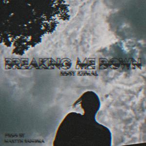 Breaking Me Down