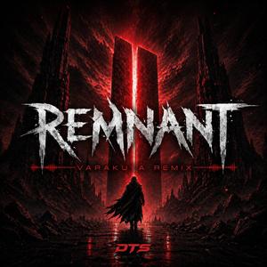 REMNANT (Varakuta Remix)