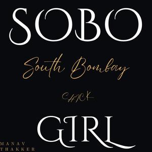 South Bombay Chick / Sobo Girl