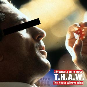 T.H.A.W. (feat. Lefty Rose)
