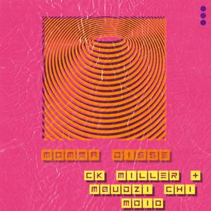 Momma Disse (feat. CK Miller & Mbudzi Chi Moio)