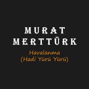 Havalanma (Hadi Yürü Yürü)