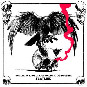 Sullivan King-Flatline（Croem / Sullivan King / Kai Wachi / GG Magree remix）