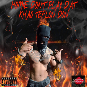 Homie Dont Play Dat