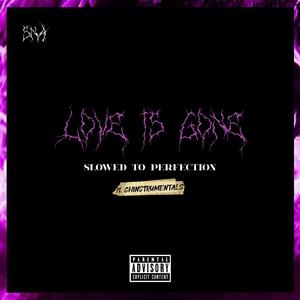 Love Is Gone [Slowed to Perfection] (Slowed)