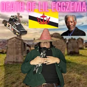 Death of LiL Eggzema (wah-wah) (feat. Brandeezy)