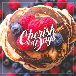 Cherish the Days