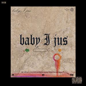 baby I jus