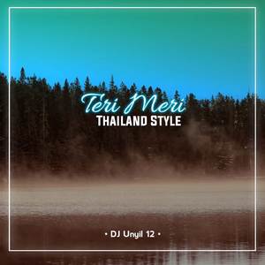 DJ Teri Meri x Thailand Style