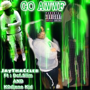 Go Awwf (feat. Dcf Slim & Kodiene Kid)