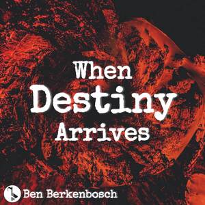 When Destiny Arrives