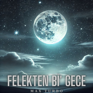 FELEKTEN Bİ' GECE