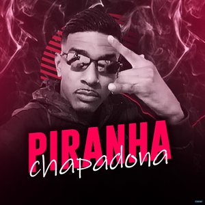 Piranha Chapadona (feat. DJ Trakinas, Mc Rd & MC MM)