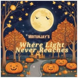 Where Light Never Reaches