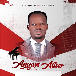 Anyam Abuo (feat. Ngoziabata F)