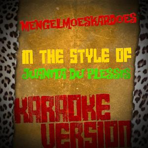 Mengelmoeskardoes (In the Style of Juanita Du Plessis) [Karaoke Version]