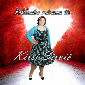 Missä kuljetkaan rakkaani mun