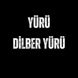 Yürü Dilber Yürü