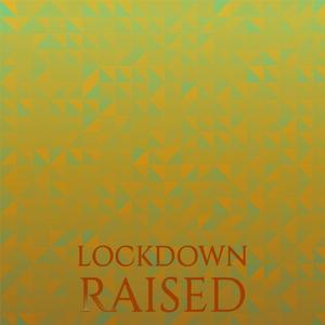 Lockdown Raised