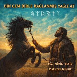 BİN GEM BİRLE BAĞLANMIŞ YAĞIZ AT - İskender Bingöl