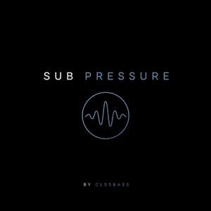 Sub Pressure
