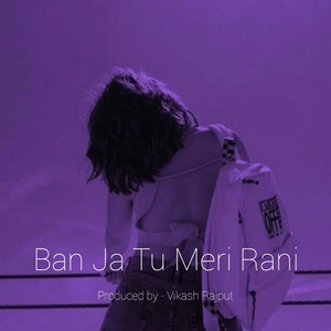 Ban Ja Tu Meri Rani (Slowed and Reverb)