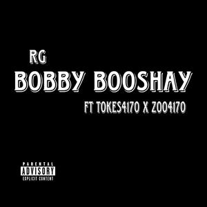 Bobby Booshay (feat. Tokes4170 & Zoo4170)