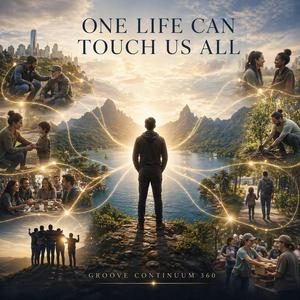 One Life Can Touch Us All