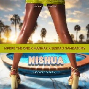 Nisha Kajua (feat. Seska, sambatumy & mannazi mdagliz)