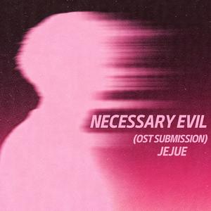 Necessary Evil (OST SUBMISSION)