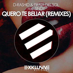 Rashid, Praia Del Sol, Sindy - Quero Te Beijar (Tyro Maniac Remix)