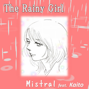 The Rainy Girl (feat. KAITO)