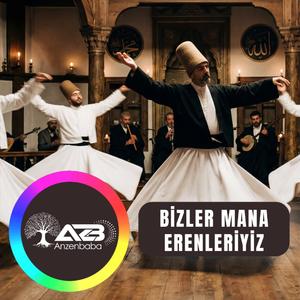 BİZLER MANA ERENLERİYİZ