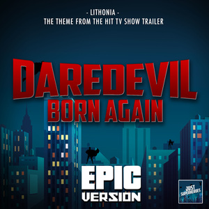 Lithonia (From "Daredevil: Born Again Trailer") (Epic Version)