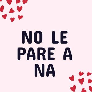 No le pare a na