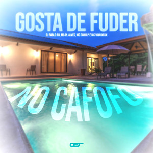 Gostou de Fuder no Cafofo (feat. mc pl alves)