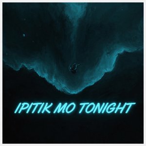 Ipitik Mo Tonight