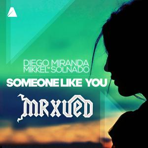 Diego Miranda-Someone Like You(MrxUED Remix)（MrxUED remix）