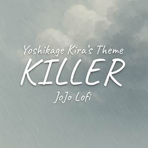 Yoshikage Kira's Theme - Killer (JoJo Lofi)