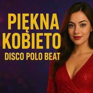 PIĘKNA KOBIETO