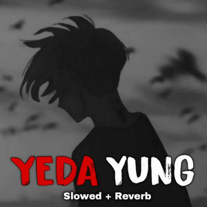 Yeda Yung (Slowed + Reverb)