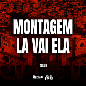 Montagem = la Vai Ela