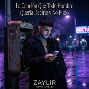 La Canción Que Todo Hombre Quería Decirle y No Pudo| Corrido Tumbado
