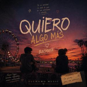 Quiero algo mas (Bachata)