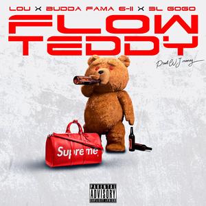 Flow Teddy (feat. Lou, Budda Fama 6-11 & 3L Gogo)